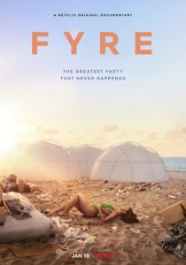 FYRE: Величайшая вечеринка, которая не состоялась (2020) FYRE: Величайшая вечеринка, которая не состоялась (2020)